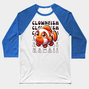 Kawaii Clownfish Baseball T-Shirt